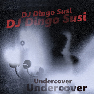 DJ Dingo Susi - Undercover