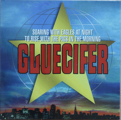 Gluecifer - Soaring With Eagles At Night To Rise With The Pigs In The Morning
