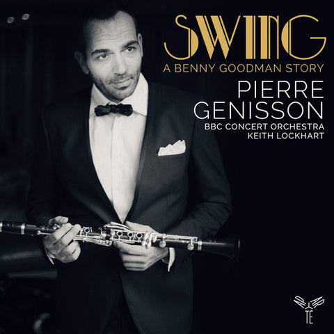 Pierre Genisson, The BBC Concert Orchestra, Keith Lockhart - Swing: A Benny Goodman Story