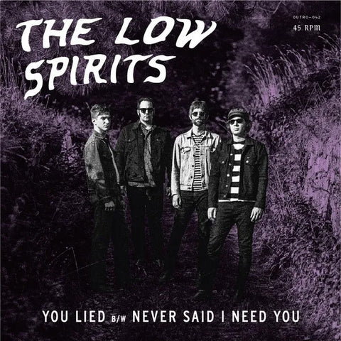 The Low Spirits - You Lied b/w Never Said I Need You