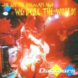 The Dagmars - We Are The Dagmars And We Rule The World!