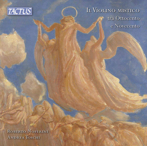 Roberto Noferini, Andrea Toschi - Il Violino Mistico Tra Ottocento E Novecento (The Mystical Violin Between The Nineteenth Century And The Twentieth)