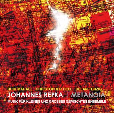Johannes Repka - Metanoia - Musik Für Kleines Und Grosses Gemischtes Ensemble