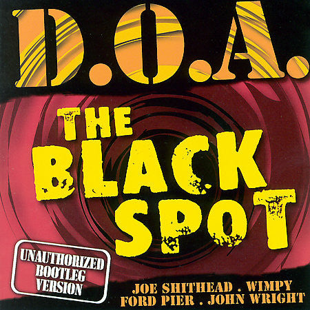 D.O.A. - The Black Spot (Unauthorized Bootleg Version)