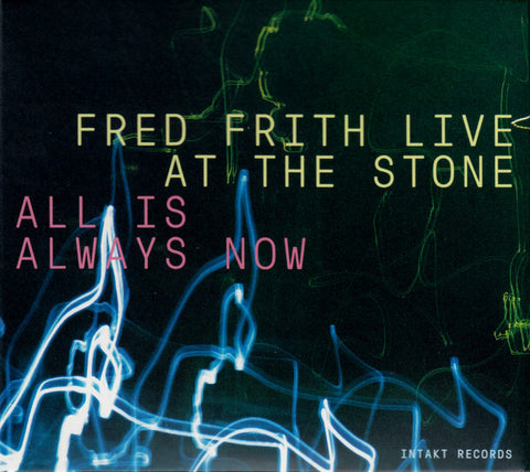 Fred Frith - All Is Always Now (Fred Frith Live At The Stone)