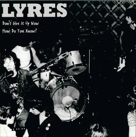 Lyres - How Do You Know? / Don't Give It Up Now