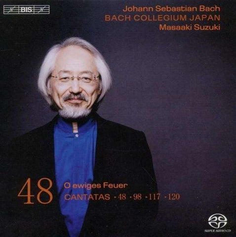 Johann Sebastian Bach, Bach Collegium Japan, Masaaki Suzuki - Cantatas 48: ►48 ►98 ►117 ►120 (O Ewiges Feuer)