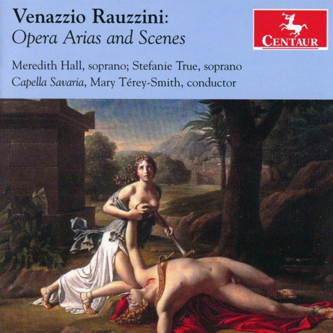 Venazzio Rauzzini - Meredith Hall, Stefanie True, Capella Savaria, Mary Térey-Smith - Opera Arias And Scenes
