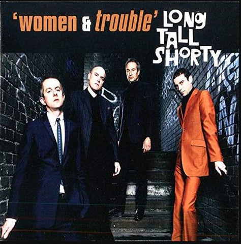 Long Tall Shorty - Women & Trouble