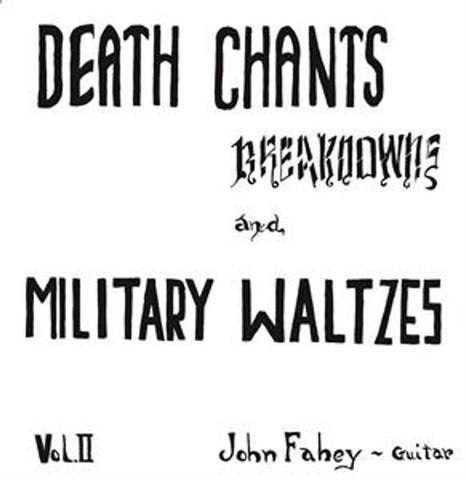 John Fahey - Volume 2 / Death Chants, Breakdowns & Military Waltzes