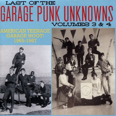 Various - Last Of The Garage Punk Unknowns Volumes 3 & 4 (American Teenage Garage Hoot! 1965-1967)