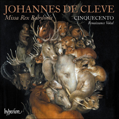 Johannes De Cleve, Cinquecento - Missa Rex Babylonis