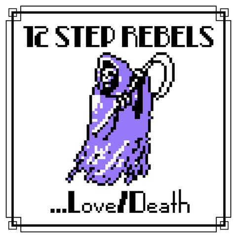 12 Step Rebels - ...Love / Death