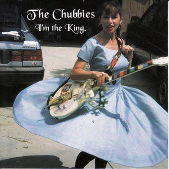 The Chubbies - I'm The King
