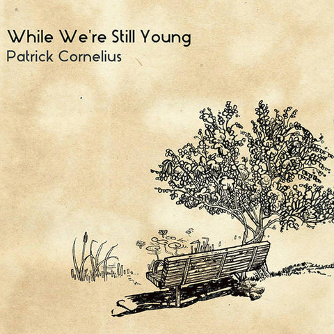 Patrick Cornelius - While We're Still Young