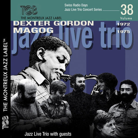 Dexter Gordon, Magog, Jazz Live Trio - Swiss Radio Days Volume 38