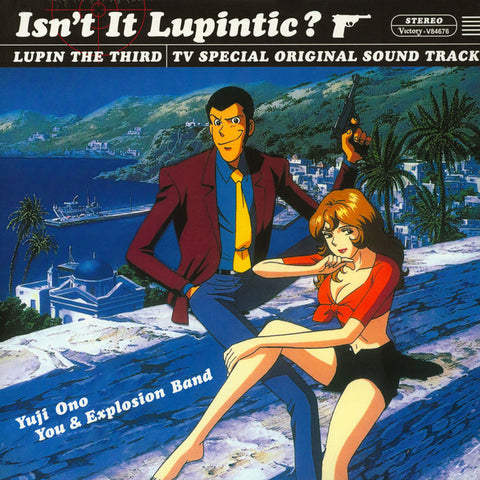 Yuji Ono, You & Explosion Band - Isn't It Lupintic?:  Lupin The Third TV Special Original Sound Track