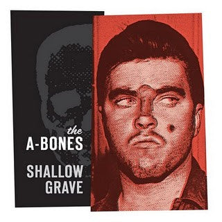 The A-Bones - Shallow Grave