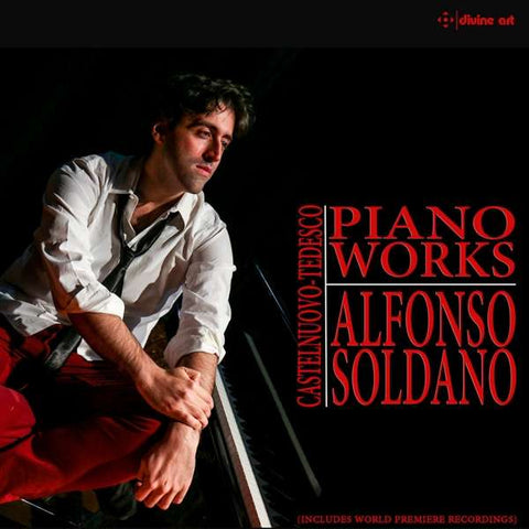 Castelnuovo-Tedesco, Alfonso Soldano - Piano Works