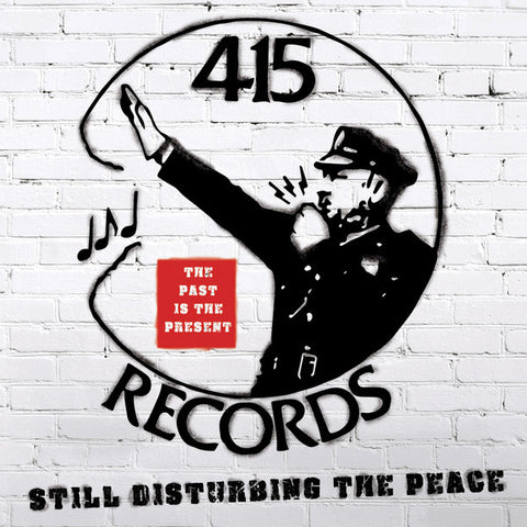 Various - 415 Records: Still Disturbing The Peace