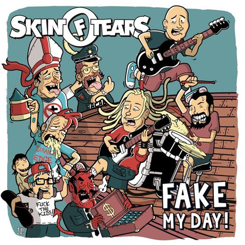 Skin Of Tears - Fake My Day!