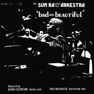 Sun Ra And His Arkestra, - Bad And Beautiful
