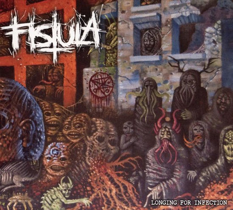 Fistula - Longing For Infection