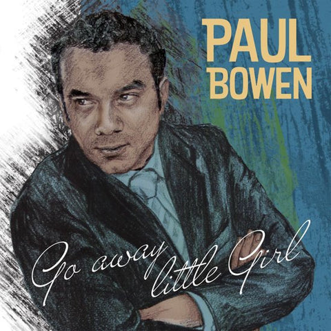 Paul Bowen - Go Away Little Girl