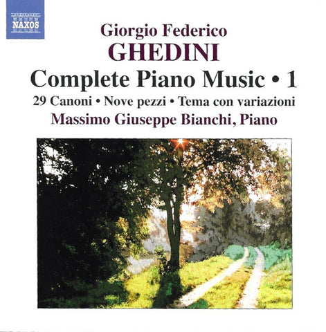 Giorgio Federico Ghedini, Massimo Giuseppe Bianchi - Complete Piano Music 1 - 29 Canoni • Nove Pezzi • Tema Con Variazioni