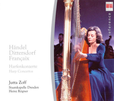 Händel, Dittersdorf, Françaix - Jutta Zoff, Staatskapelle Dresden, Heinz Rögner - Harfenkonzerte