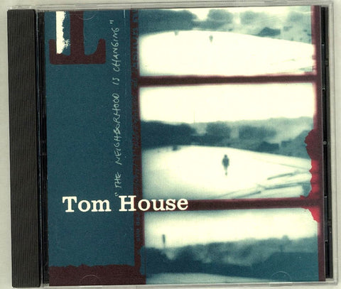 Tom House - The Neighborhood Is Changing