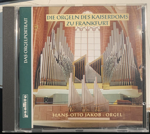 Hans-Otto Jakob - Die Orgeln Des Kaiserdoms Zu Frankfurt