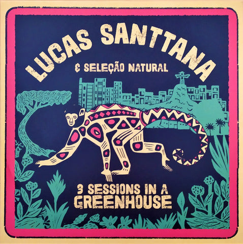 Lucas Santtana E Seleção Natural - 3 Sessions In A Greenhouse (2021 Remaster)