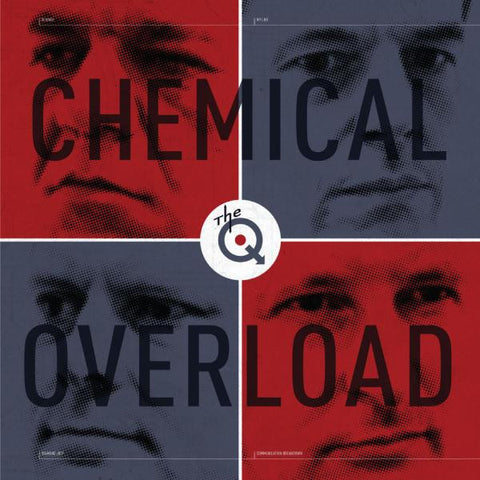 The Q - Chemical Overload