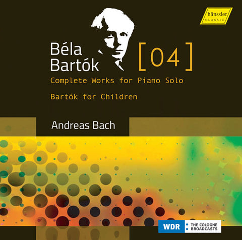 Béla Bartók, Andreas Bach - Complete Works For Piano Solo [4]: Bartók For Children