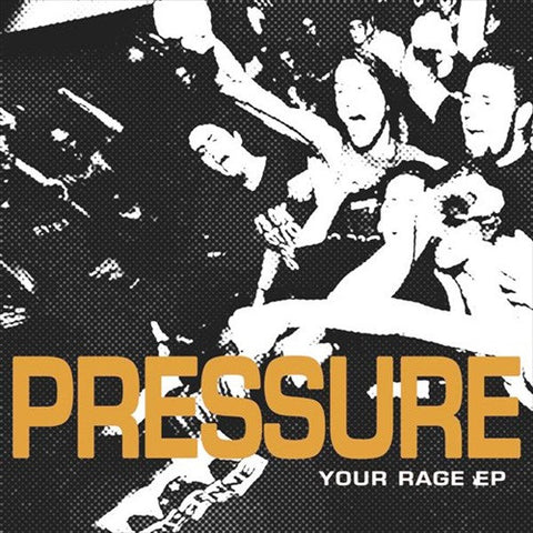 Pressure - Your Rage EP