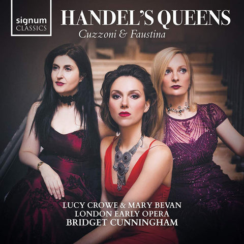 Lucy Crowe & Mary Bevan, London Early Opera, Bridget Cunningham - Handel's Queens