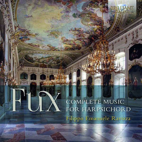 Fux, Filippo Emanuele Ravizza - Complete Music For Harpsichord