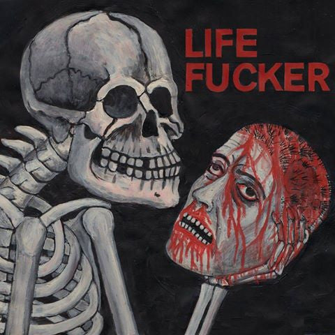 Life Fucker - Life Fucker