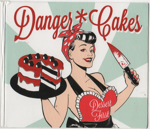 Danger*Cakes - Dessert First