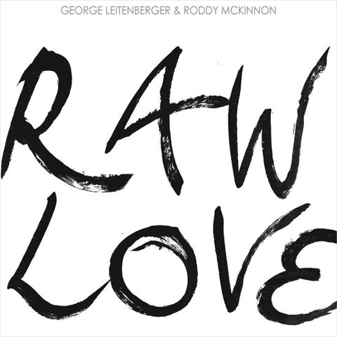 George Leitenberger & Roddy Mckinnon - Raw Love