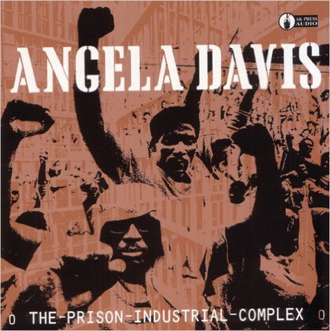 Angela Davis - The Prison Industrial Complex