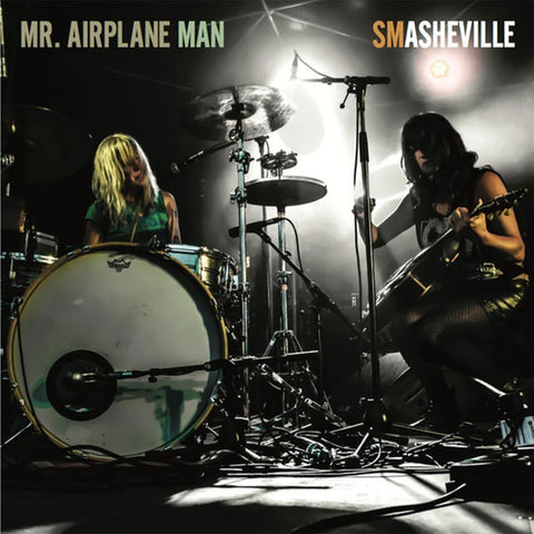 Mr. Airplane Man - Smasheville