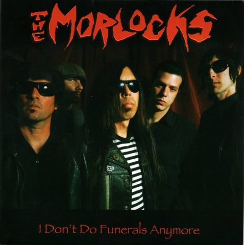 The Morlocks - I Don't Do Funerals Anymore