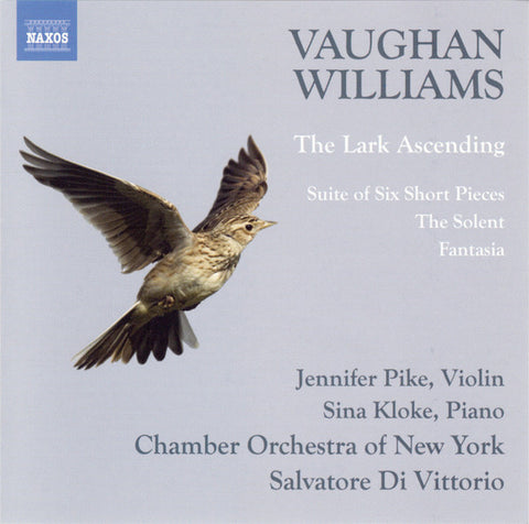Vaughan Williams, Jennifer Pike, Sina Kloke, Chamber Orchestra Of New York, Salvatore Di Vittorio - The Lark Ascending / Suite Of Six Short Pieces / The Solent / Fantasia