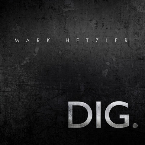 Mark Hetzler - DIG.