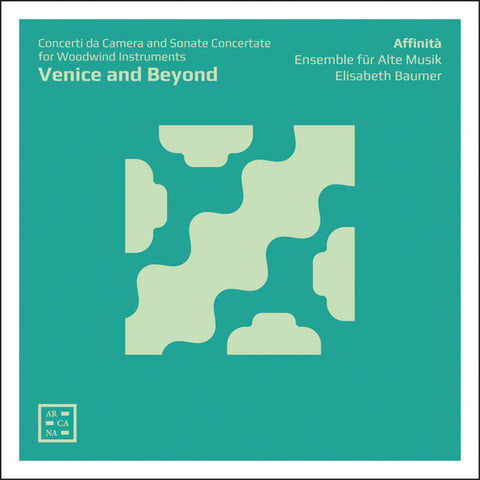 Affinità Ensemble Für Alte Musik, Elisabeth Baumer - Venice And Beyond