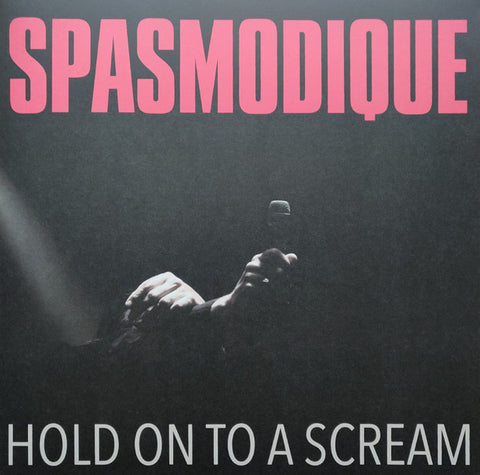 Spasmodique - Hold On To A Scream