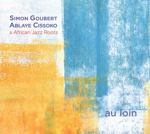 Simon Goubert & Ablaye Cissoko - Au Loin