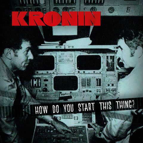 Kronin - How do you start this thing?
